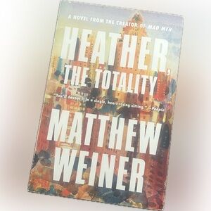 Heather, the Totality- Matthew Weiner (Creator of Mad Men) | Paperback | Novel